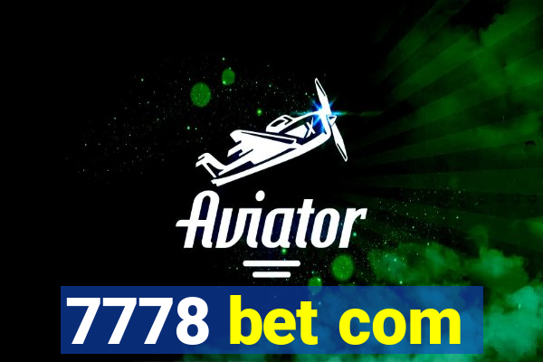 7778 bet com